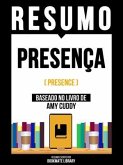 Resumo - Presença (Presence) - Baseado No Livro De Amy Cuddy (eBook, ePUB) Resumo - Presença (Presence) - Baseado No Livro De Amy Cuddy (eBook, ePUB)