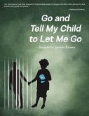 Go and Tell My Child to Let Me Go (eBook, ePUB)