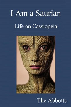 I Am a Saurian - Life on Cassiopeia (eBook, ePUB) - Abbotts, The