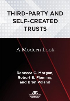 Third-Party and Self-Created Trusts (eBook, ePUB) - Morgan, Rebecca C.; Fleming Jr., Robert B.; Poland, Bryn