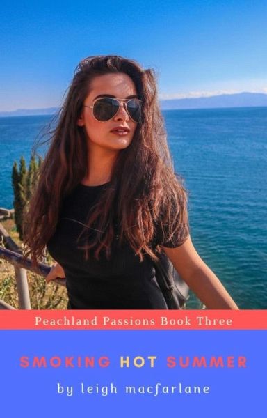 Smoking Hot Summer (Peachland Passions Series, #3) (eBook, ePUB)