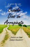 Cuando Dios se Arrepiente (eBook, ePUB)