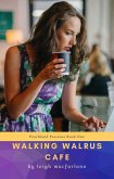 Walking Walrus Cafe (Peachland Passions Series, #1) (eBook, ePUB) Walking Walrus Cafe (Peachland Passions Series, #1) (eBook, ePUB)