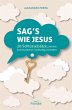 Sag's wie Jesus (eBook, ePUB) - Bild 1
