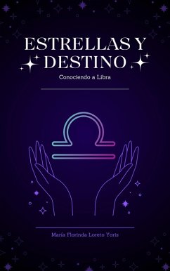 Estrellas y Destino: Conociendo a Libra (eBook, ePUB) - Yoris, Maria Florinda Loreto