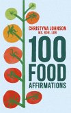 100 Food Affirmations (eBook, ePUB) 100 Food Affirmations (eBook, ePUB)