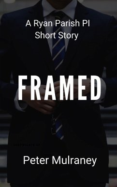 Framed: A Ryan Parish PI Short Story (eBook, ePUB) - Mulraney, Peter