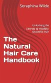 The Natural Hair Care Handbook (eBook, ePUB) The Natural Hair Care Handbook (eBook, ePUB)