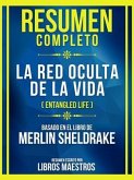 Resumen Completo - La Red Oculta De La Vida (Entangled Life) - Basado En El Libro De Merlin Sheldrake (eBook, ePUB)