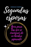 SEGUNDAS ESPOSAS, guía para las que se enamoran de un hombre separado (eBook, ePUB) SEGUNDAS ESPOSAS, guía para las que se enamoran de un hombre separado (eBook, ePUB)