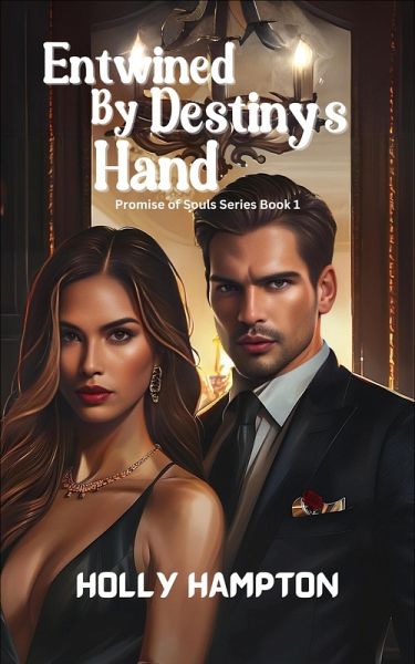 Entwined By Destiny's Hand (Promise of Souls Series, #1) (eBook, ePUB) Entwined By Destiny's Hand (Promise of Souls Series, #1) (eBook, ePUB)