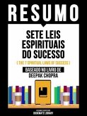 Resumo - Sete Leis Espirituais Do Sucesso (The 7 Spiritual Laws Of Success) - Baseado No Livro De Deepak Chopra (eBook, ePUB)