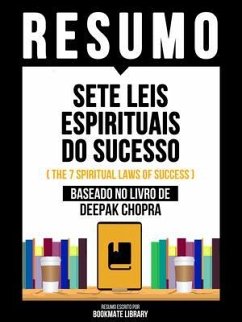 Resumo - Sete Leis Espirituais Do Sucesso (The 7 Spiritual Laws Of Success) - Baseado No Livro De Deepak Chopra (eBook, ePUB) - Bookmate Editorial