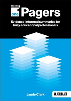Teaching One-Pagers: Evidence-informed summaries for busy educational professionals (eBook, ePUB) - Clark, Jamie