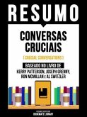 Resumo - Conversas Cruciais (Crucial Conversations) - Baseado No Livro De Kerry Patterson, Joseph Grenny, Ron Mcmillan E Al Switzler (eBook, ePUB)