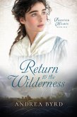 Return to the Wilderness (Frontier Hearts, #4) (eBook, ePUB)