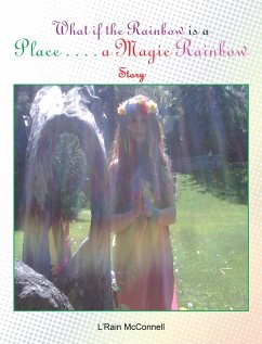 What if the Rainbow is a Place (eBook, ePUB) - McConnell, L'Rain
