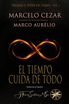 El Tiempo Cuida de Todo (El Poder del Tiempo, #1) (eBook, ePUB) - Cezar, Marcelo; Aurélio, Por El Espíritu Marco