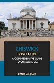 Chiswick Travel Guide: A Comprehensive Guide to Chiswick, UK (eBook, ePUB)