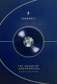 The Sound of Independence: A Notes For My Friends (The Art of Independence:, #0) (eBook, ePUB)