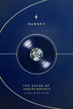 The Sound of Independence: A Notes For My Friends (The Art of Independence:, #0) (eBook, ePUB) - Hansky