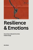 Resilience And Emotions How to Face a Crisis And Turn It Into Positive Change (eBook, ePUB)