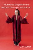 Journey to Enlightenment: Wisdom from Spiritual Masters (eBook, ePUB) Journey to Enlightenment: Wisdom from Spiritual Masters (eBook, ePUB)