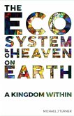 The Ecosystem of Heaven on Earth: A Kingdom Within (eBook, ePUB)