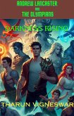 Darkness Rising (Andrew Lancaster and The Olympians, #1) (eBook, ePUB) Darkness Rising (Andrew Lancaster and The Olympians, #1) (eBook, ePUB)