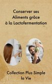 Conserver ses Aliments grâce à la Lactofermentation (eBook, ePUB)