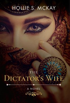 The Dictator's Wife (eBook, ePUB) - McKay, Hollie S