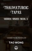 Thaumaturgic Tapas: Succulent Food & Magical Guests (Hidden Dishes, #3) (eBook, ePUB)