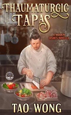 Cover Thaumaturgic Tapas: Succulent Food & Magical Guests (Hidden Dishes, #3) (eBook, ePUB)