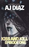 Kiss And Kill (Episode One) (eBook, ePUB) Kiss And Kill (Episode One) (eBook, ePUB)