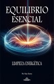 Equilibrio Esencial - Limpieza Energética (eBook, ePUB)