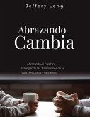 Abrazando el Cambio: Navegando las Transiciones de la Vida con Gracia y Resiliencia (eBook, ePUB)