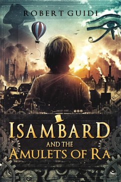 Isambard and the Amulets of Ra (Young Isambard, #1) (eBook, ePUB) - Guidi, Robert