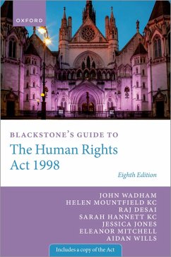 Blackstone's Guide to the Human Rights Act 1998 (eBook, ePUB) - Wadham, John; Mountfield Kc, Helen; Desai, Raj; Hannett Kc, Sarah; Jones, Jessica; Mitchell, Eleanor; Wills, Aidan