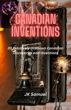Cover 20 Relatively Unknown Canadian Discoveries and Inventions (eBook, ePUB)