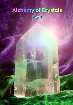 Alchemy of Crystals (eBook, ePUB) - Richards, Raym