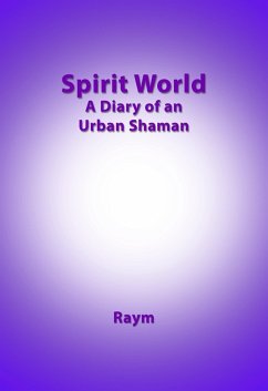 Cover Spirit World, Diary of an urban shaman (eBook, ePUB)