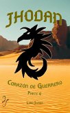 Jhodan, Corazón de Guerrero: Parte 4 Edición 1 (eBook, ePUB) Jhodan, Corazón de Guerrero: Parte 4 Edición 1 (eBook, ePUB)