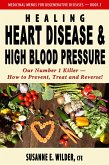 Healing Heart Disease and High Blood Pressure (eBook, ePUB) Healing Heart Disease and High Blood Pressure (eBook, ePUB)