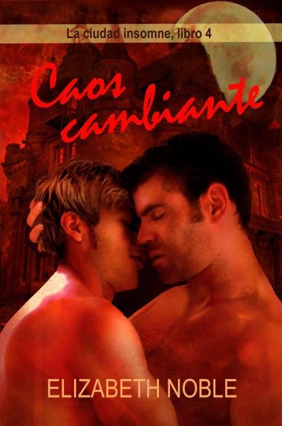 Caos cambiante (La ciudad insomne, #4) (eBook, ePUB) Caos cambiante (La ciudad insomne, #4) (eBook, ePUB)
