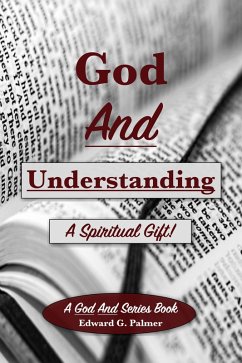 Cover God and Understanding: A Spiritual Gift! (eBook, ePUB)