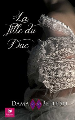 La Fille du Duc (Les Filles, #3) (eBook, ePUB) - Beltrán, Dama