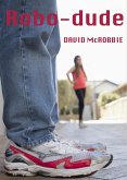 Robo-dude (eBook, ePUB)
