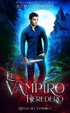 El Vampiro Heredero (Ritual del Vampiro, #1) (eBook, ePUB)