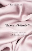Brisez la solitude (eBook, ePUB)