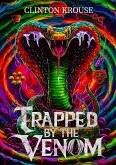 Trapped By The Venom (eBook, ePUB) Trapped By The Venom (eBook, ePUB)